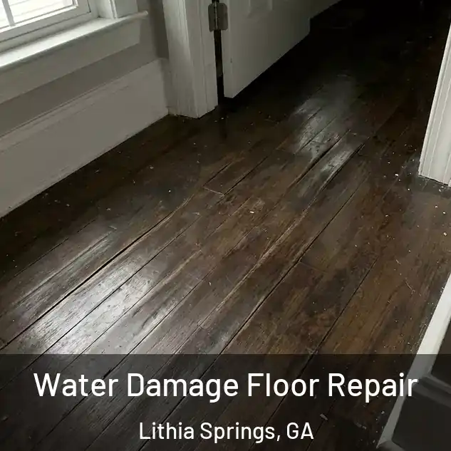  Water Damage Floor Repair Lithia Springs, GA